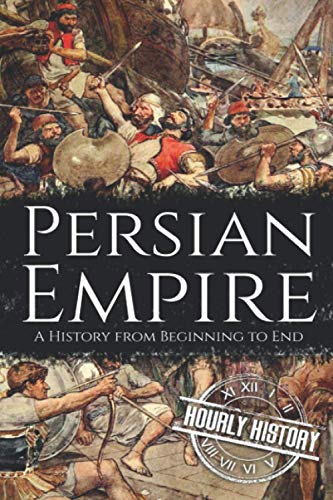 Persian Empire: A History from Beginning to End Persian Empire: A History from Beginning to End von Independently published