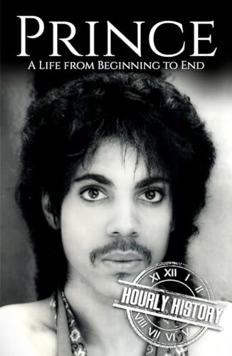 Prince: A Life from Beginning to End (Biographies of Musicians) von Independently published