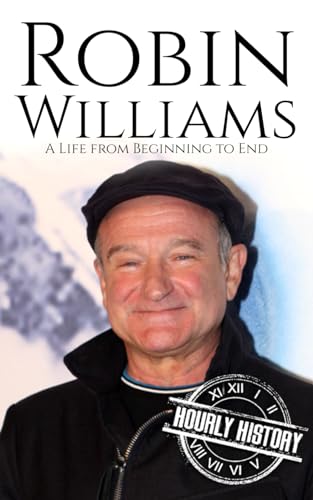 Robin Williams: A Life from Beginning to End (Comedian Biographies) von Independently published