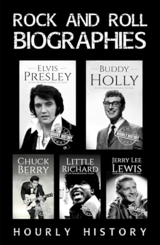 Rock and Roll Biographies: Elvis Presley, Buddy Holly, Little Richard, Jerry Lee Lewis, Chuck Berry von Independently published