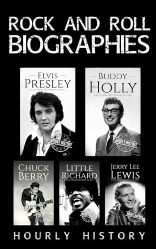 Rock and Roll Biographies: Elvis Presley, Buddy Holly, Little Richard, Jerry Lee Lewis, Chuck Berry von Independently published