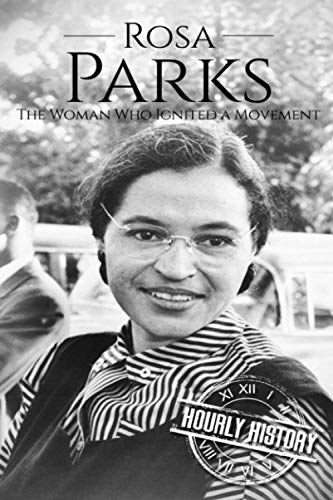 Rosa Parks: The Woman Who Ignited a Movement (Civil rights movement, Band 8) von Independently Published