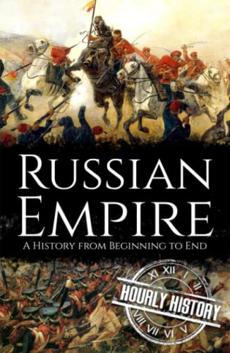 Russian Empire: A History from Beginning to End (History of Russia) von Independently published