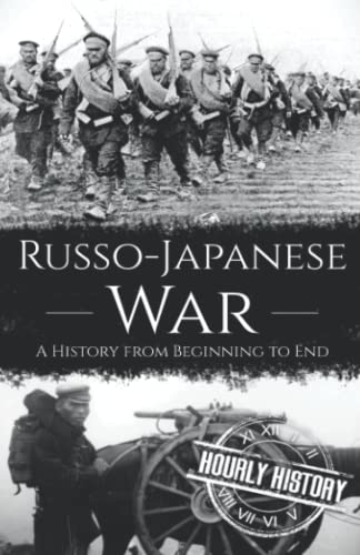 Russo-Japanese War: A History from Beginning to End (History of Russia) von Independently published