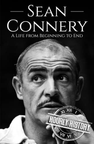 Sean Connery: A Life from Beginning to End (Biographies of Actors)