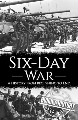 Six-Day War: A History from Beginning to End (Palestine Israeli Conflict) von Independently published