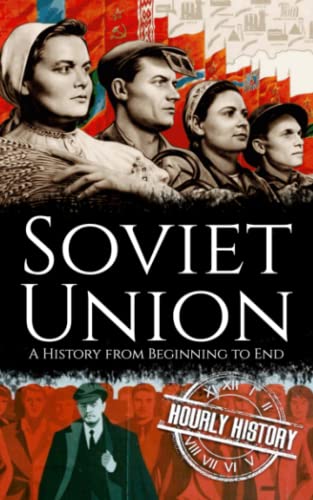Soviet Union: A History from Beginning to End (History of Russia) von Independently published