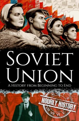 Soviet Union: A History from Beginning to End (History of Russia) von Independently published