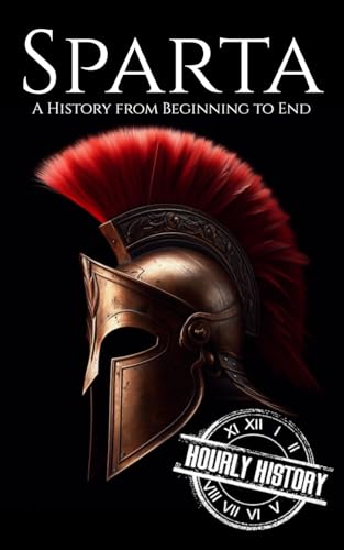 Sparta: A History from Beginning to End (Ancient Civilizations) von Independently published