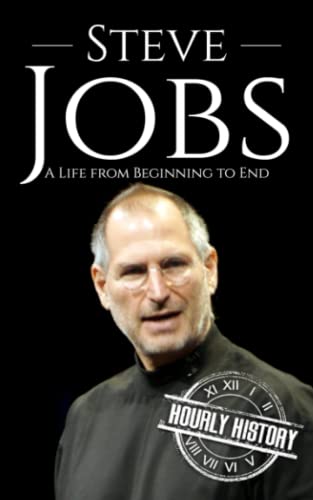 Steve Jobs: A Life from Beginning to End (Biographies of Business Leaders)