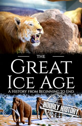 The Great Ice Age: A History from Beginning to End von Independently published