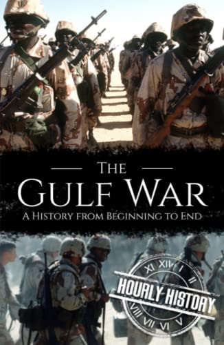 The Gulf War: A History from Beginning to End (Middle Eastern History) von Independently published