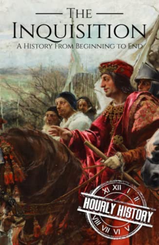 The Inquisition: A History from Beginning to End (Medieval History) von Independently published