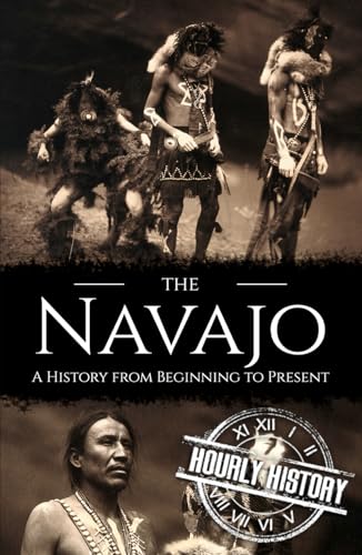 The Navajo: A History from Beginning to Present (Native American History) von Independently published