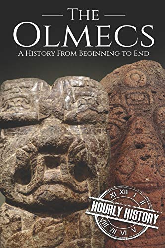 The Olmecs: A History from Beginning to End (Mesoamerican History) von Independently Published
