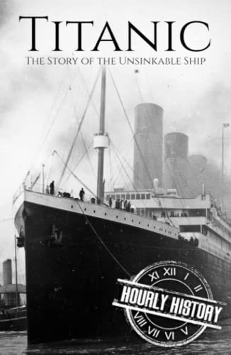 Titanic: The Story of the Unsinkable Ship Titanic: The Story of the Unsinkable Ship von Independently published