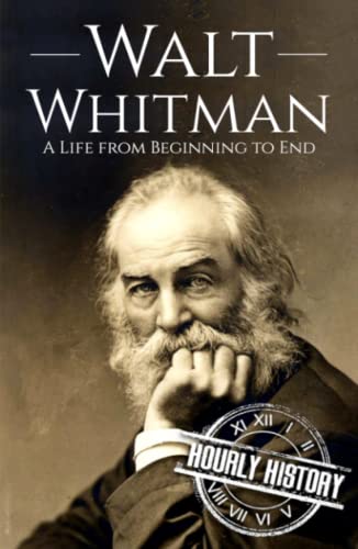 Walt Whitman: A Life from Beginning to End