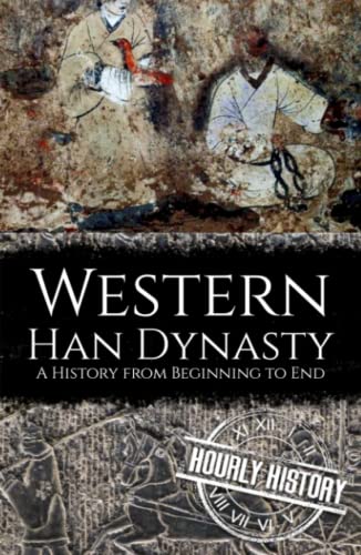 Western Han Dynasty: A History from Beginning to End (History of China) von Independently published