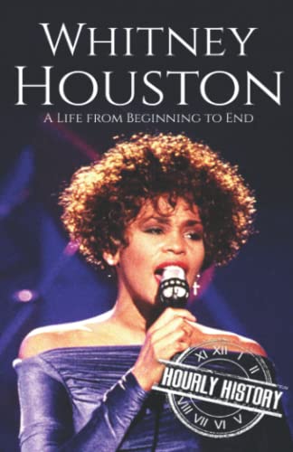 Whitney Houston: A Life from Beginning to End (Biographies of Musicians) von Independently published