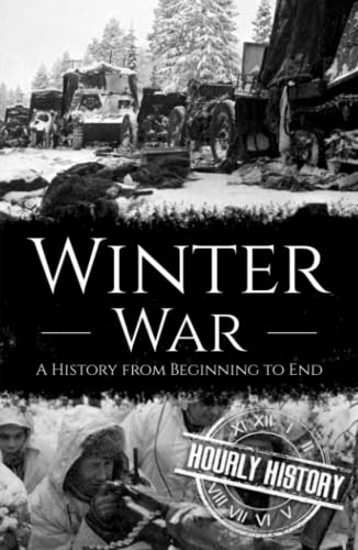 Winter War: A History from Beginning to End (World War 2 Battles) von Independently published