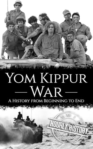 Yom Kippur War: A History from Beginning to End (Palestine Israeli Conflict) von Independently published