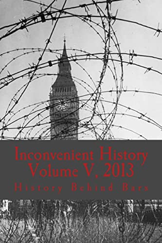 Inconvenient History Vol. V, 2013 von CREATESPACE