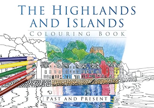 The Highlands and Islands Colouring Book: Past & Present von The History Press Ltd