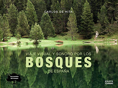 Viaje visual y sonoro por los bosques de España (Guías Singulares) von Anaya Touring