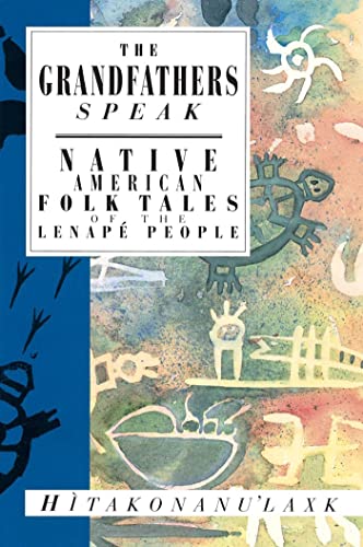 The Grandfathers Speak: Native American Folk Tales of the Lenapé People (International Folk Tale Series) von Interlink Books