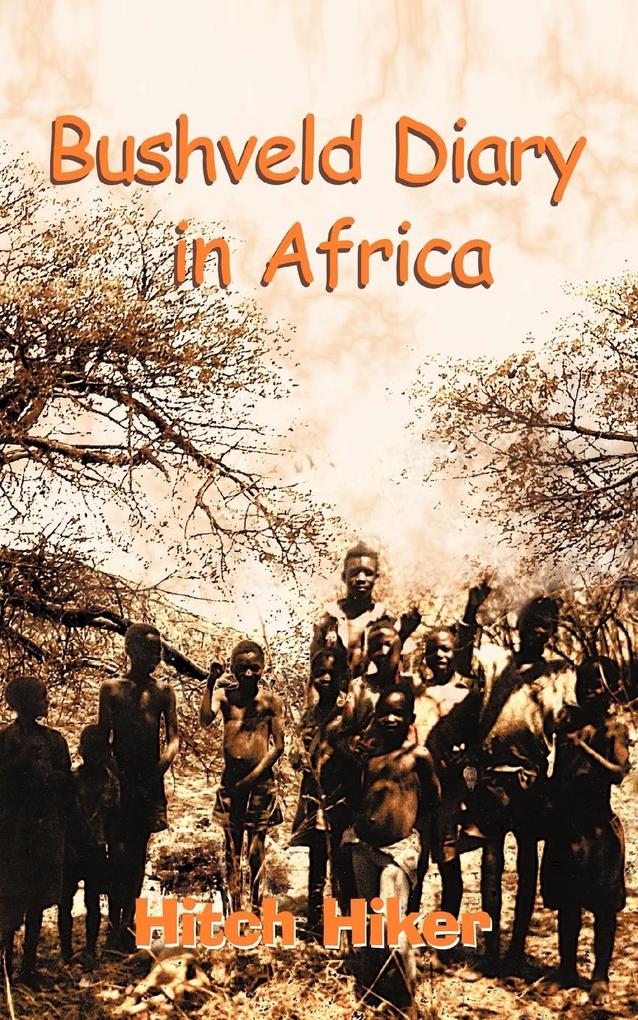 Bushveld Diary in Africa von iUniverse