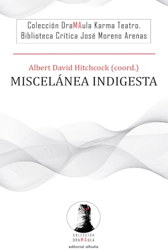 Miscelánea indigesta (Dramaula, Band 2) von Alhulia, S.L.