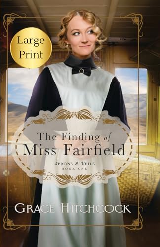 The Finding of Miss Fairfield: A Friends to Lovers Runaway Bride RomCom LARGE PRINT (Aprons & Veils) von Valmont House Publishers