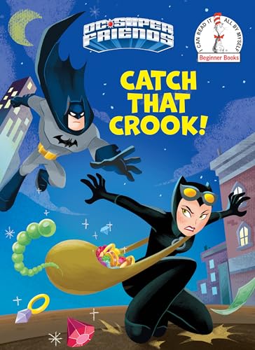Catch That Crook! (DC Super Friends) (DC Super Friends: Beginner Books)