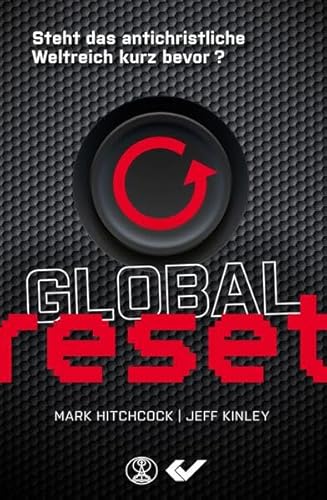 Global reset: Steht das antichristliche Weltreich kurz bevor? von Christliche Verlagsgesellschaft