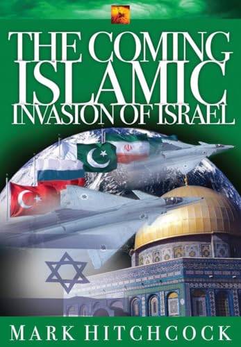 The Coming Islamic Invasion of Israel (End Times Answers, Band 6)