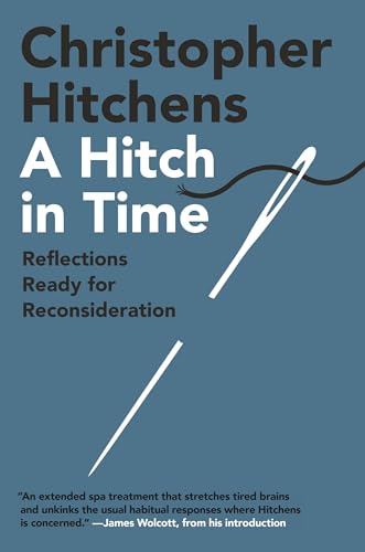 A Hitch in Time: Reflections Ready for Reconsideration A Hitch in Time: Reflections Ready for Reconsideration