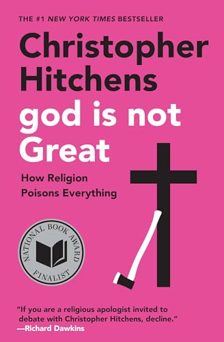 God Is Not Great: How Religion Poisons Everything God Is Not Great: How Religion Poisons Everything