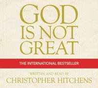 God Is Not Great: The Case Against Religion God Is Not Great: The Case Against Religion