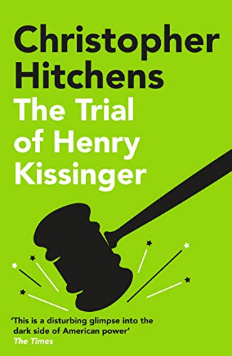 The Trial of Henry Kissinger: 'A disturbing glimpse into the dark side of American power' SUNDAY TIMES von Atlantic Books