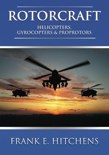 Rotorcraft: Helicopters, Gyrocopters and Proprotors von Acorn Books