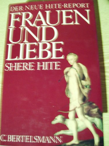 Frauen und Liebe. Der neue Hite- Report