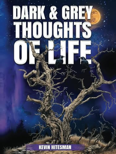 Dark And Grey Thoughts Of Life von The Writers Tree
