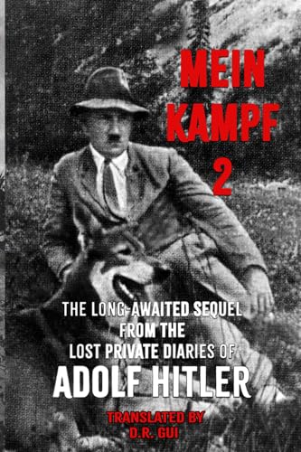 Mein Kampf 2: The Lost Diaries of Adolf Hitler von Independently published