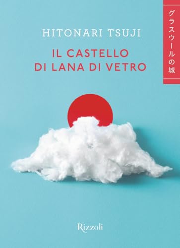 Il castello di lana di vetro (Varia) von Rizzoli