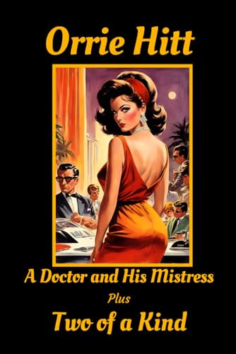 A Doctor and His Mistress and Two of a Kind von Independently published