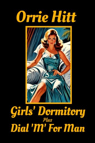Girls' Dormitory and Dial 'M' For Man von Independently published