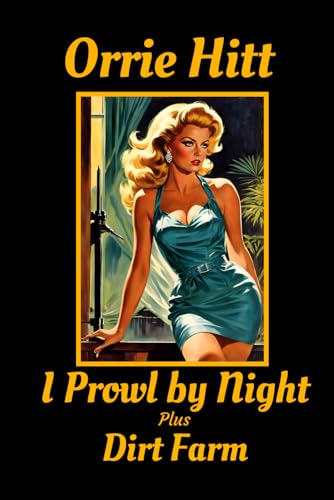 I Prowl by Night and Dirt Farm von Independently published