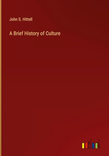 A Brief History of Culture von Outlook Verlag