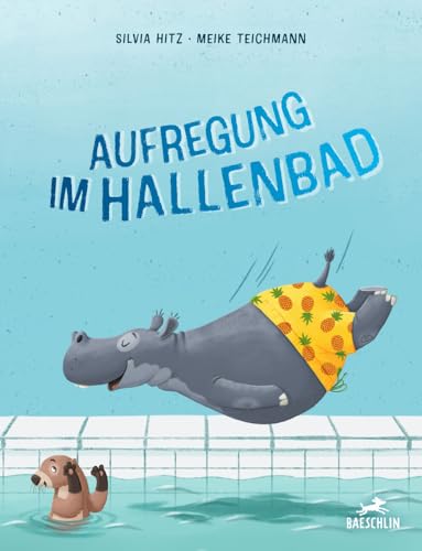 Aufregung im Hallenbad Aufregung im Hallenbad von Baeschlin Verlag