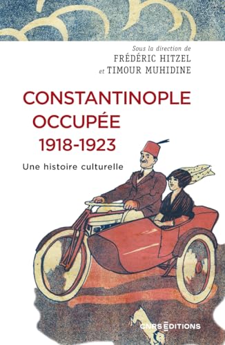 Constantinople occupée 1918-1923 - Une histoire culturelle von CNRS EDITIONS
